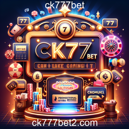 Promoções Especiais em ck777bet: Oportunidades Imperdíveis para Jogadores